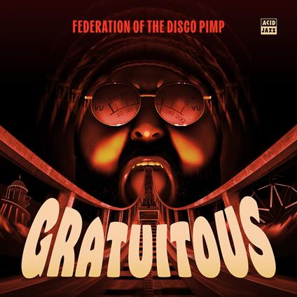 Gratuitous - Vinile LP di Federation of the Disco Pimp