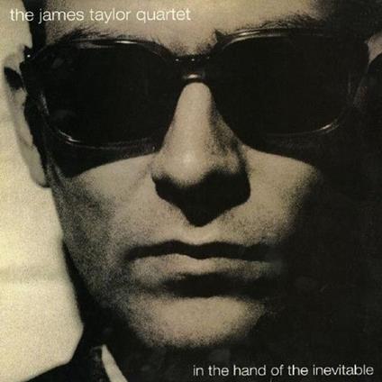 In The Hand Of The Inevitable - Vinile LP di James Taylor (Quartet)
