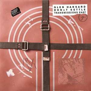 CD Don t Settle (Vol. 1 - Transmissions East) Glen Hansard