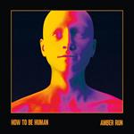 How To Be Human (Amber Coloured Vinyl)