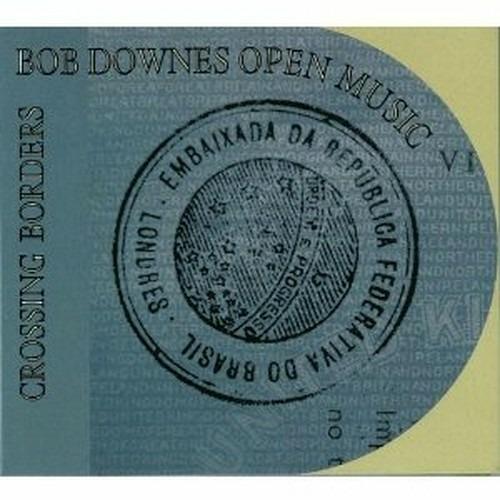 Crossing Borders - CD Audio di Bob Downes
