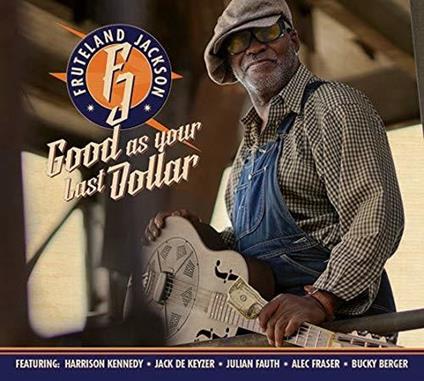 Good As Your Last Dollar - CD Audio di Fruteland Jackson