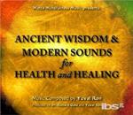 Ancient Wisdom & Modern Sounds For Health & Healin