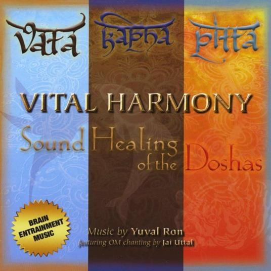 Vital Harmony: Sound Healing Of The Doshas - CD Audio di Yuval Ron