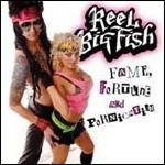 Fame, Fortune and Fornication - CD Audio di Reel Big Fish