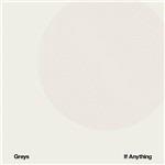 If Anything - CD Audio di Greys