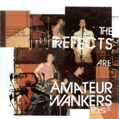 Amateur Wankers - CD Audio di Prefects