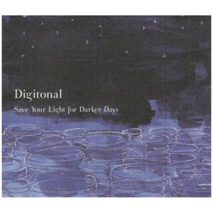 Save Your Light for... - CD Audio di Digitonal