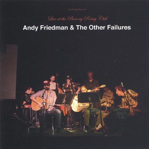 Andy Friedman & The Other Failures - Live At The Bowery Poetry Club - CD Audio