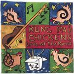 Kung Pao Chickens - Live At The Roost