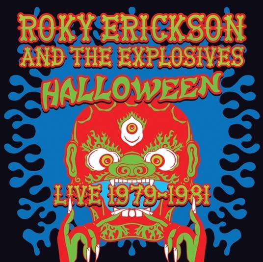 Halloween. Live 1979-1981 - CD Audio di Roky Erickson,Explosives
