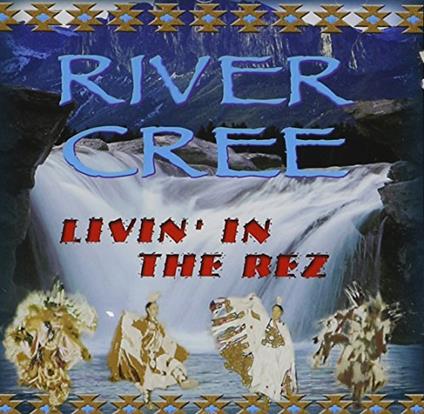 Livin On The Rez - CD Audio di River Cree