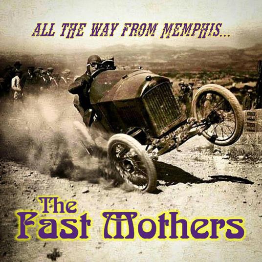 All The Way From Memphis - CD Audio di Fast Mothers