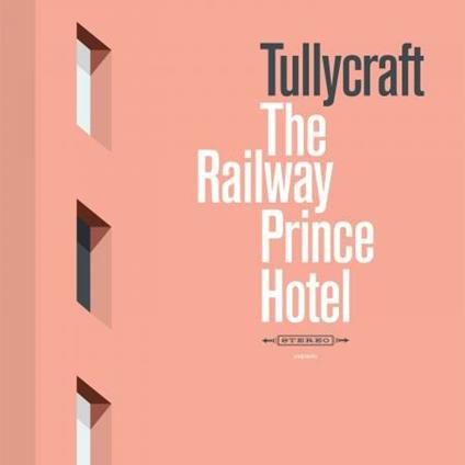 Railway Prince Hotel - Vinile LP di Tullycraft