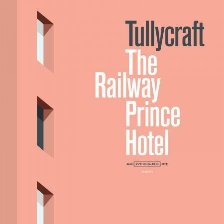 Railway Prince Hotel - Vinile LP di Tullycraft