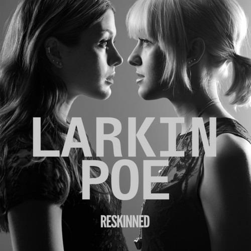 Reskinned (Gatefold Sleeve) - Vinile LP di Larkin Poe
