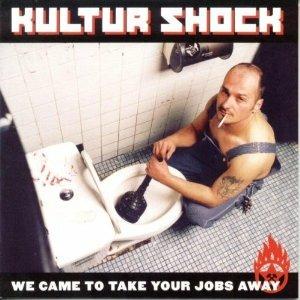 We Have Come To Take Your Jobs - CD Audio di Kultur Shock