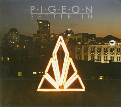 Settle in - CD Audio di Pigeon