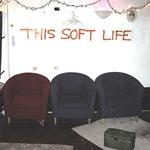 This Soft Life