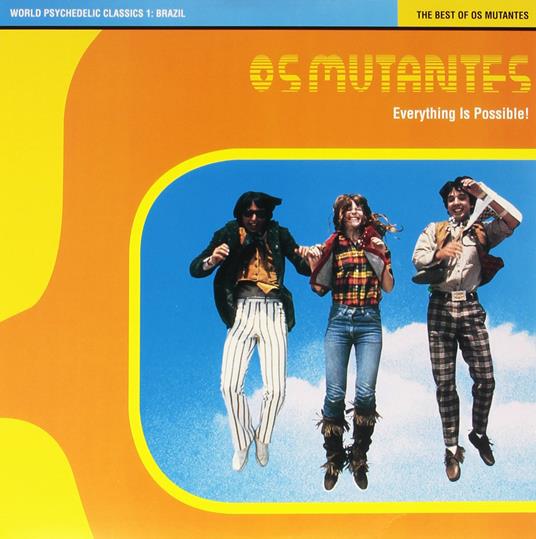 Everythin' Is Possible. Best of - Vinile LP di Os Mutantes