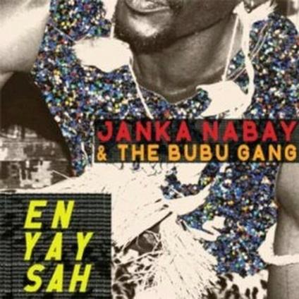 En Yay Sah - Vinile LP di Janka Nabay,Bubu Gang