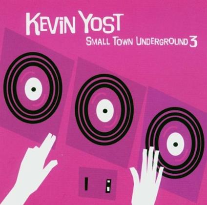 Small Town Underground 3 - CD Audio di Kevin Yost