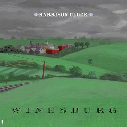 Winesburg - Vinile LP di Harrison Clock