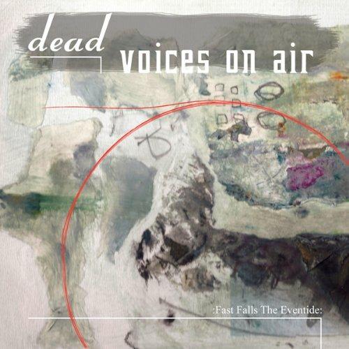 Fast Falls the Eventide - CD Audio di Dead Voices on Air