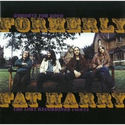 Lost Recordings 1969-1972 - CD Audio di Formerly Fat Harry