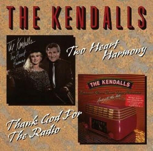 Two Heart Harmony - Thank God for the Radio - CD Audio di Kendalls