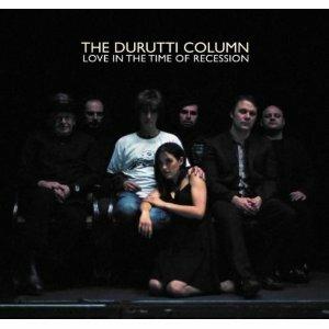 Love in the Time of Recession - CD Audio di Durutti Column