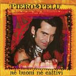Né buoni né cattivi - CD Audio di Piero Pelù
