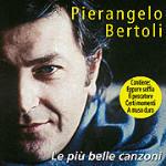 Le più belle canzoni - CD Audio di Pierangelo Bertoli