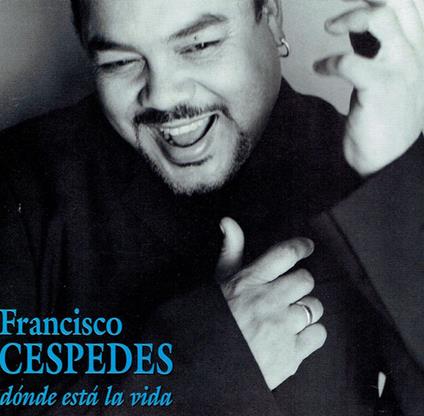 Donde esta la vida - CD Audio di Francisco Cespedes