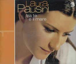 Tra te e il mare - CD Audio Singolo di Laura Pausini