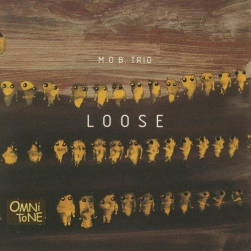 Loose - CD Audio di MOB Trio