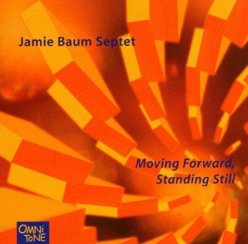 Moving Forward Standing.. - CD Audio di Jamie Baum