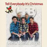 Heartbeat Boys - Tell Every Body It'S Christmas