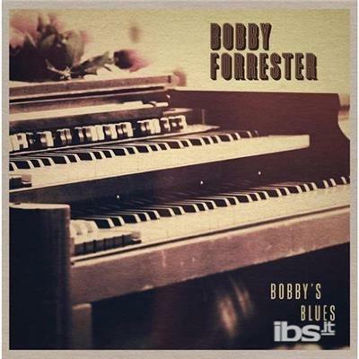 Bobby's Blues - CD Audio di Bobby Forrester