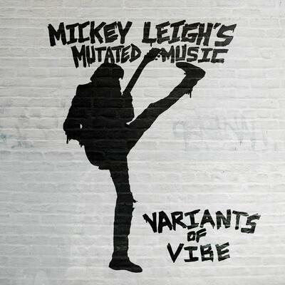 Variants of Vibe - CD Audio di Mickey Leigh's Mutated Music