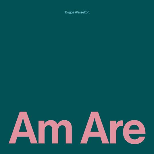 Am Are - CD Audio di Bugge Wesseltoft