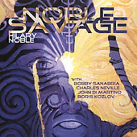 Noble Savage - CD Audio di Hilary Noble