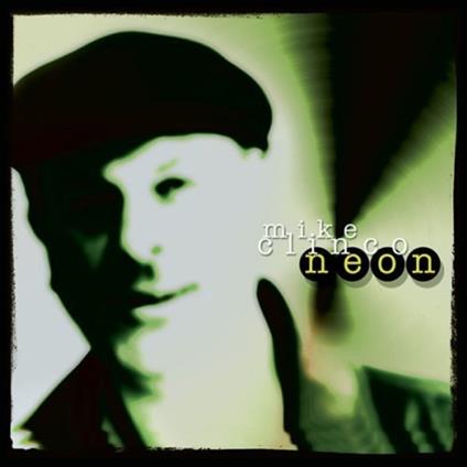 Neon - CD Audio di Mike Clinco