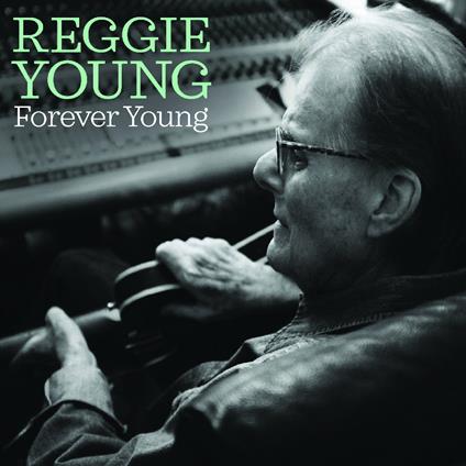 Forever Young - CD Audio di Reggie Young