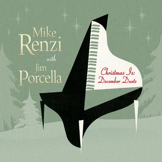 Christmas Is. December Duets - CD Audio di Mike Renzi