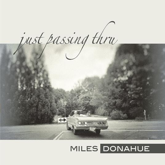 Just Passing Thru - CD Audio di Miles Donahue