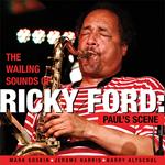 The Wailing Sounds Of Ricky Ford - Paul's Scene