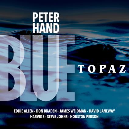 Blue Topaz - CD Audio di Peter Hand