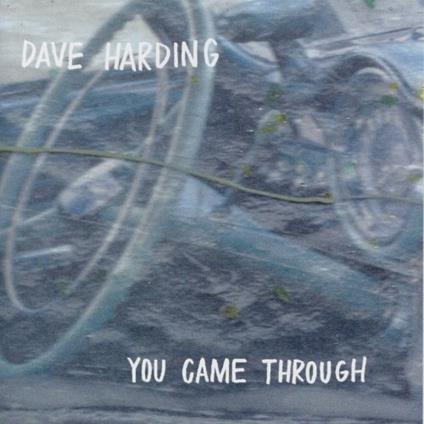 You Came Through - CD Audio di Dave Harding