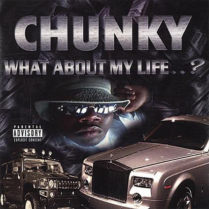 What About My Life - CD Audio di Chunky Boyz